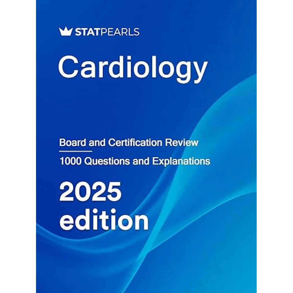 Cardiology: Board and Certification Review 2025 Edition (Converted PDF)