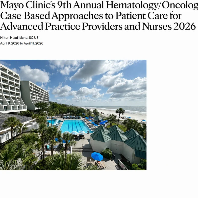 Mayo Clinic 9th Annual Hematology/Oncology Case-Based Approaches to Patient Care for Advanced Practice Providers and Nurses 2026