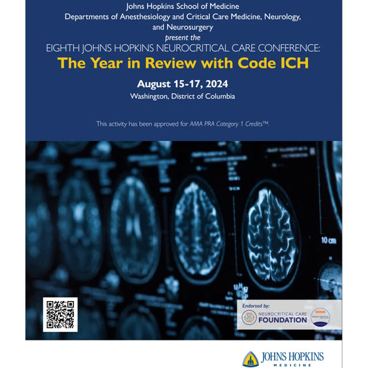 Johns Hopkins 8th Neurocritical Care Conference The Year in Review with Code ICH 2024