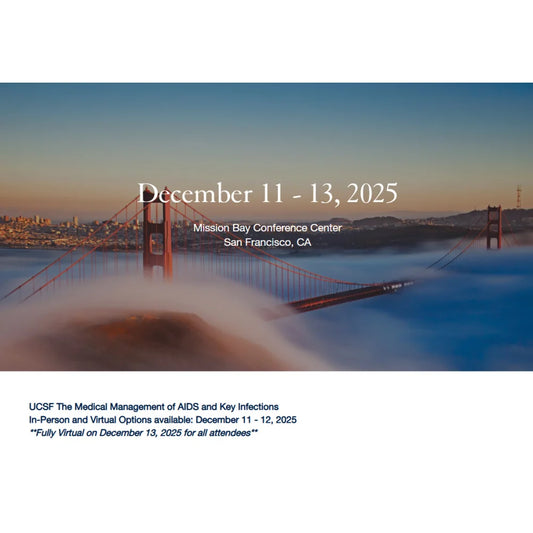 UCSF The Medical Management of AIDS and Key Infections 2025