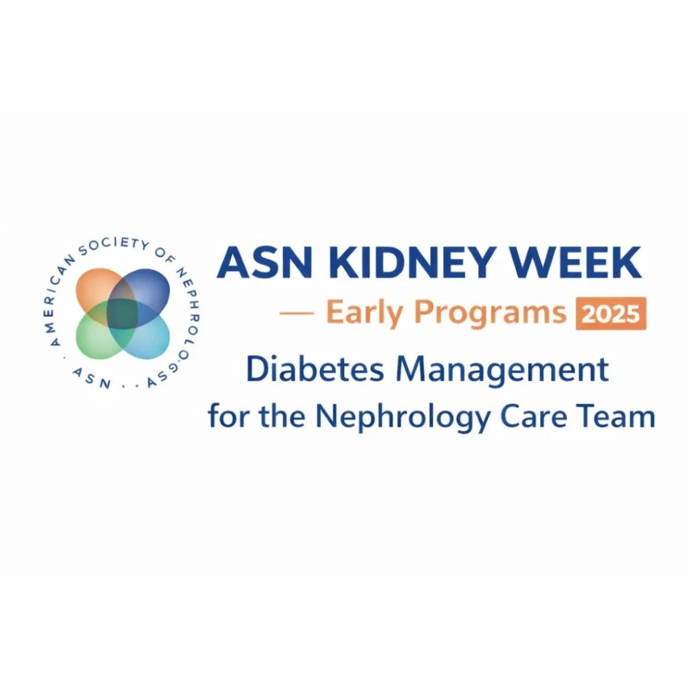 ASN Kidney Week 2025: Diabetes Management for the Nephrology Care Team: New Technology and New Drugs
