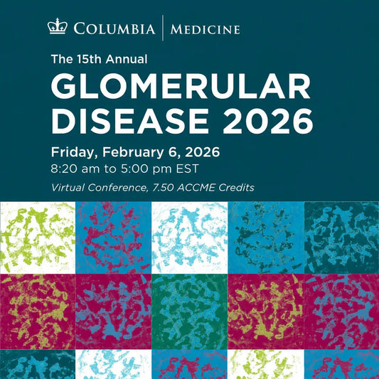Columbia University Glomerular Disease 2026 — 15th Annual Update