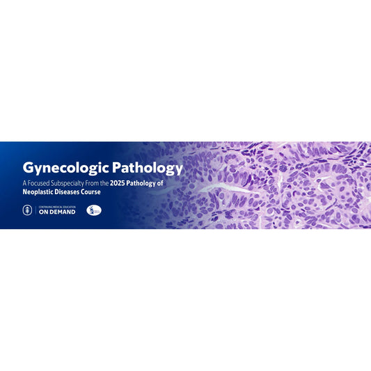 Gynecologic Pathology – The Pathology of Neoplastic Diseases 2025