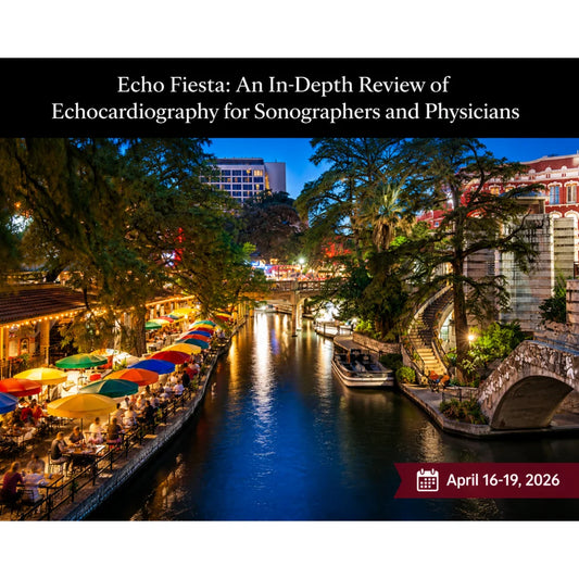 Mayo Clinic Echo Fiesta: An In-Depth Review of Echocardiography for Sonographers and Physicians 2026
