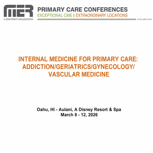 Internal Medicine for Primary Care: Addiction / Geriatrics / Gynecology / Vascular Medicine 2026