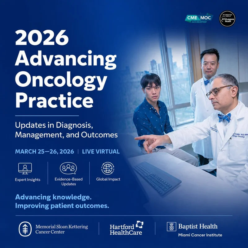 Memorial Sloan Kettering Cancer Center Advancing Oncology Practice 2026