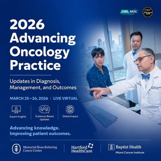Memorial Sloan Kettering Cancer Center Advancing Oncology Practice 2026